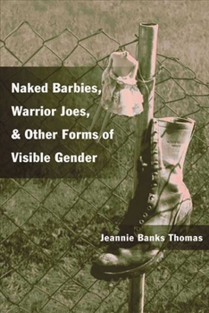 Paperback Naked Barbies, Warrior Joes, and Other Forms of Visible Gender Book