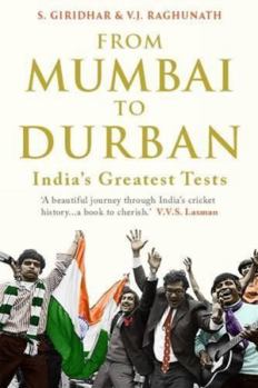 Hardcover From Mumbai to Durban: India's Greatest Tests Book