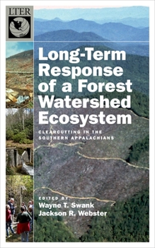 Hardcover Long-Term Response of a Forest Watershed Ecosystem: Clearcutting in the Southern Appalachians Book