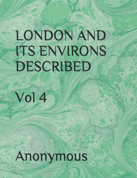 LONDON AND ITS ENVIRONS DESCRIBED Vol 4