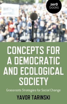 Paperback Concepts for a Democratic and Ecological Society: Grassroots Strategies for Social Change Book