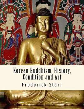 Paperback Korean Buddhism: History, Condition and Art: Religious Classics Book