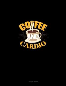 Coffee And Cardio: 3 Column Ledger