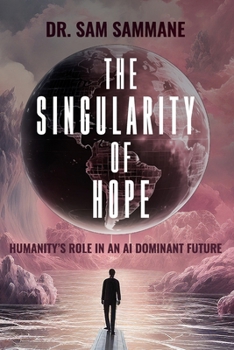 Paperback The Singularity of Hope: Humanity's Role in an AI-Dominated Future Book