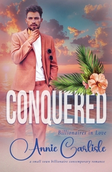 Paperback Conquered (Billionaires in Love) Book