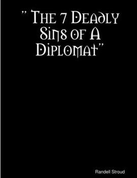 Paperback The 7 Deadly Sins of a Diplomat Book