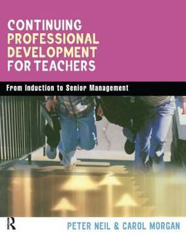 Paperback Continuing Professional Development for Teachers: From Induction to Senior Management Book