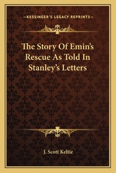 Paperback The Story Of Emin's Rescue As Told In Stanley's Letters Book