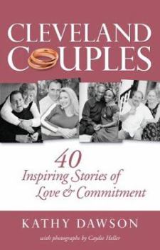 Hardcover Cleveland Couples: 40 Inspiring Stories of Love & Commitment Book