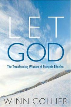 Paperback Let God: The Wisdom of Fenelon Book