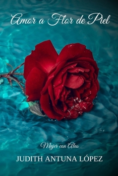 Paperback Amor a Flor de Piel: Mujer con Alas [Spanish] Book