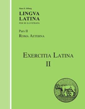 Lingua Latina: Exercitia Latina II - Book  of the Lingua Latina per se Illustrata