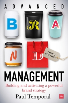 Hardcover Advanced Brand Management -- 3rd Edition: Building and Activating a Powerful Brand Strategy Book