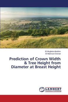 Paperback Prediction of Crown Width & Tree Height from Diameter at Breast Height Book