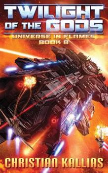 Twilight of the Gods - Book #8 of the Universe in Flames