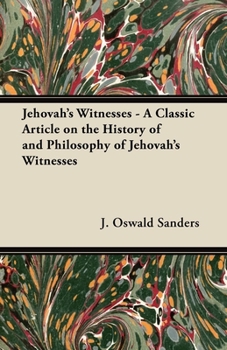 Paperback Jehovah's Witnesses - A Classic Article on the History of and Philosophy of Jehovah's Witnesses Book