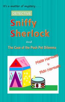 Sniffy Sherlock and the Case of the Posh Pet Dilemma