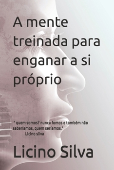 Paperback A mente treinada para enganar a si próprio [Portuguese] Book