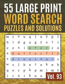 55 Large Print Word Search Puzzles and Solutions: Activity Book for Adults and kids - Hours of brain-boosting entertainment for adults and kids ( Find Words for Adults & Seniors Vol. 93 )