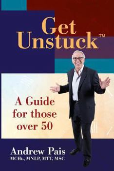 Paperback Get Unstuck...A Guide for Those Over 50 Book