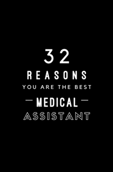 Paperback 32 Reasons You Are The Best Medical Assistant: Fill In Prompted Memory Book