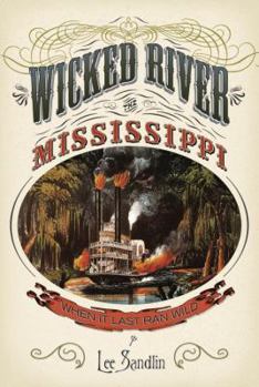 Hardcover Wicked River: The Mississippi When It Last Ran Wild Book