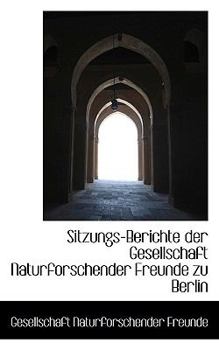 Hardcover Sitzungs-Berichte Der Gesellschaft Naturforschender Freunde Zu Berlin [German] Book
