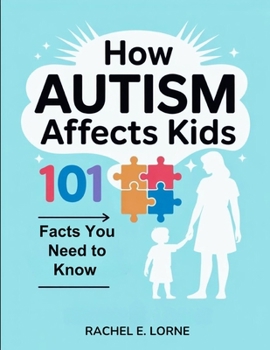 Paperback How Autism Affects Kids: 101 Facts You Need to Know Book