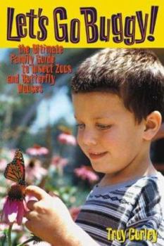 Paperback Let's Go Buggy!: The Ultimate Family Guide to Insect Zoos and Butterfly Houses Book