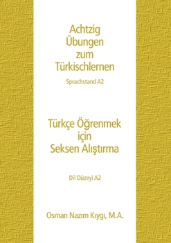 Achtzig Übungen zum Türkischlernen: Sprachstand A2 (German Edition)