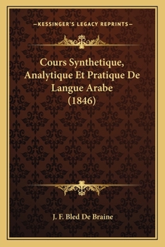 Paperback Cours Synthetique, Analytique Et Pratique De Langue Arabe (1846) [French] Book