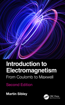 Hardcover Introduction to Electromagnetism: From Coulomb to Maxwell Book