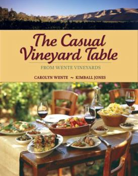 Paperback The Casual Vineyard Table: From Wente Vineyards Book