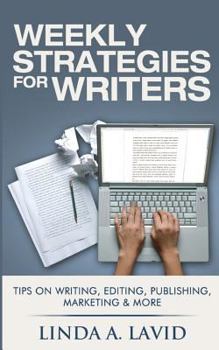 Paperback Weekly Strategies for Writers: Tips on Writing, Editing, Publishing, Marketing & more Book