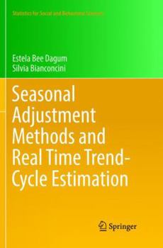 Paperback Seasonal Adjustment Methods and Real Time Trend-Cycle Estimation Book