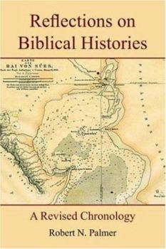 Paperback Reflections on Biblical Histories: A Revised Chronology Book