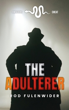 The Adulterer: Cheaters Cheat