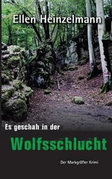 Paperback Es geschah in der Wolfsschlucht: Der Markgräfler Krimi [German] Book
