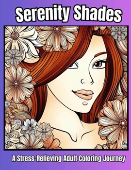 Paperback Serenity Shades A Stress Relieving Adult Coloring Journey 48 Book