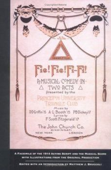 Hardcover Fie! Fie! Fi-Fi!: A Facsimile of the 1914 Acting Script and the Musical Score, with Illustrations from the Original Production Book