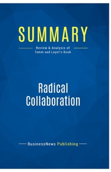 Paperback Summary: Radical Collaboration: Review and Analysis of Tamm and Luyet's Book