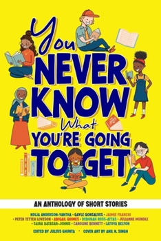 Paperback You Never Know What You're Going to Get: An Anthology of Short Stories Book