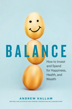 Paperback Balance: How to Invest and Spend for Happiness, Health, and Wealth Book