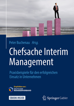 Hardcover Chefsache Interim Management: Praxisbeispiele Für Den Erfolgreichen Einsatz in Unternehmen [German] Book