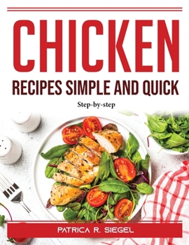 Paperback Chicken Recipes Simple and Quick: Step-by-step Book