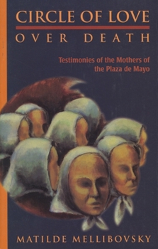 Paperback Circle of Love Over Death: The Story of the Mothers of the Plaza de Mayo Book