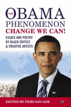 Paperback The Obama Phenomenon Change We Can!: Essays and Poetry by Black Critics and Creative Artists Book