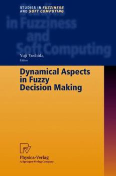 Hardcover Dynamical Aspects in Fuzzy Decision Making Book