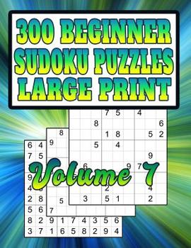 Paperback 300 Beginner Sudoku Puzzles: Large Print! Very Easy Puzzles [Large Print] Book