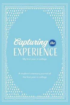 Paperback Capturing the Experience My First Year in College Book